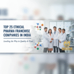 Top 25 Ethical Pharma Franchise Companies In India Top 25 Ethical Pharma Franchise Companies In India